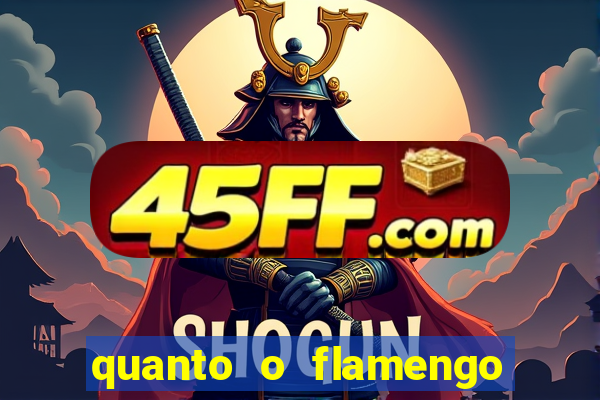 quanto o flamengo esta pagando no jogo de hoje